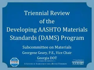 Triennial Review of the Developing AASHTO Materials Standards (DAMS) Program