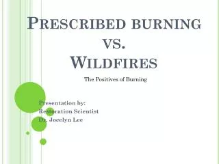 Prescribed burning vs . Wildfires