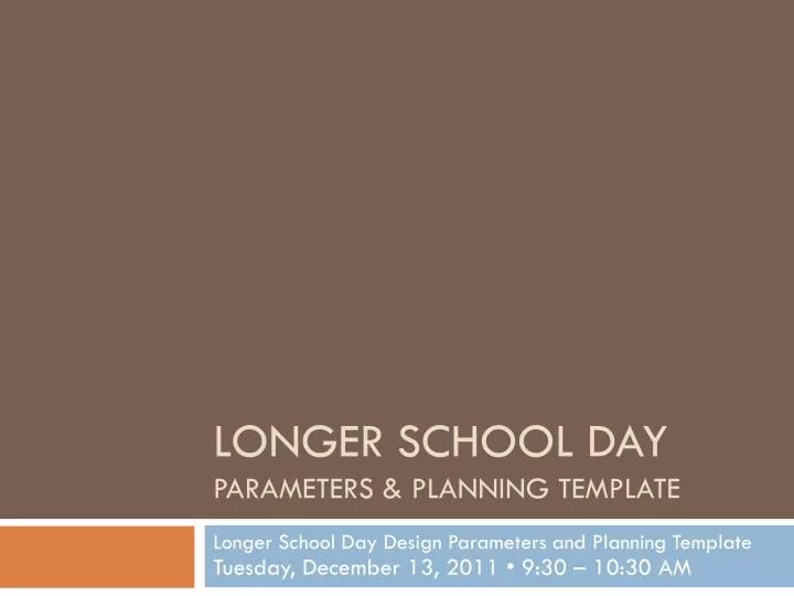 longer school day parameters planning template