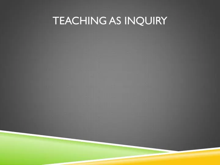 teaching as inquiry