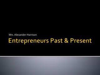 Entrepreneurs Past &amp; Present