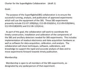 Charter for the SuperBigbite Collaboration (draft 1) Goals