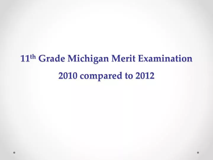 11 th grade michigan merit examination 2010 compared to 2012