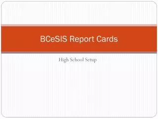 BCeSIS Report Cards