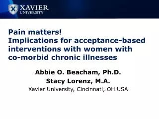 Abbie O. Beacham, Ph.D. Stacy Lorenz, M.A. Xavier University, Cincinnati, OH USA