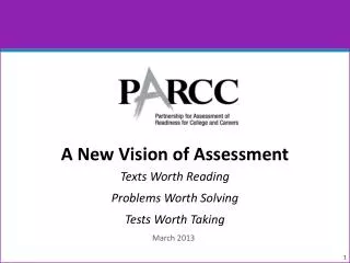 A New V ision of Assessment Texts Worth Reading Problems Worth Solving Tests Worth Taking