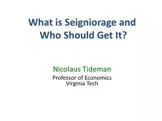 What is Seigniorage and Who Should Get It ?