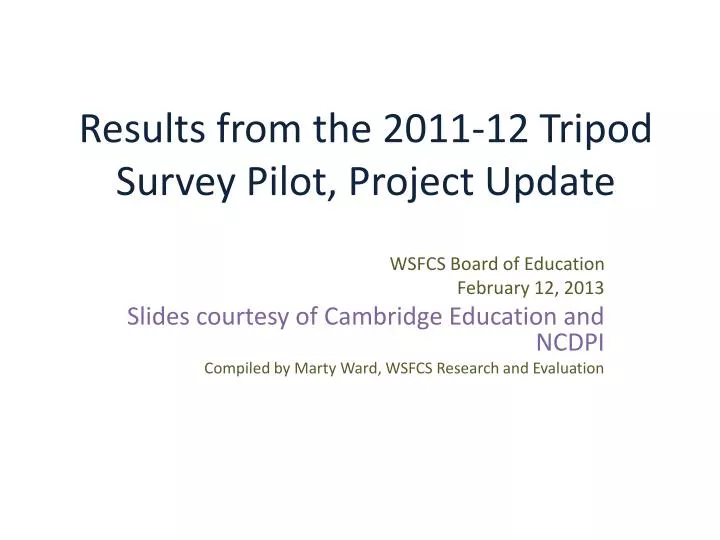 results from the 2011 12 tripod survey pilot project update