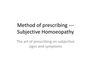 Method of prescribing ---Subjective H omoeopathy