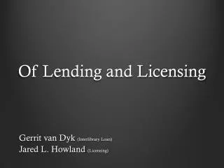 Of Lending and Licensing