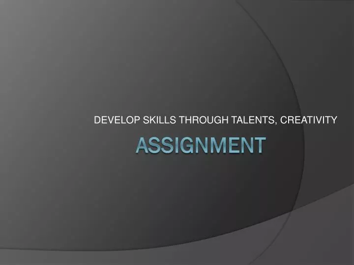 develop skills through talents creativity