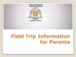 Field Trip Information for Parents