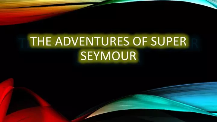 the adventures of super seymour