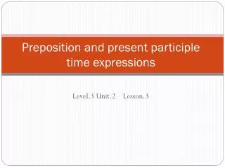 Preposition and present participle time expressions