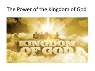 The Power of the Kingdom of God