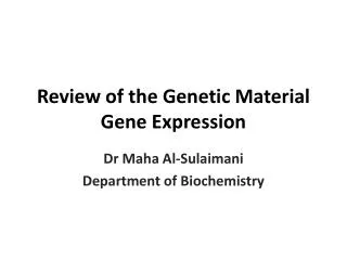 Review of the Genetic Material Gene Expression