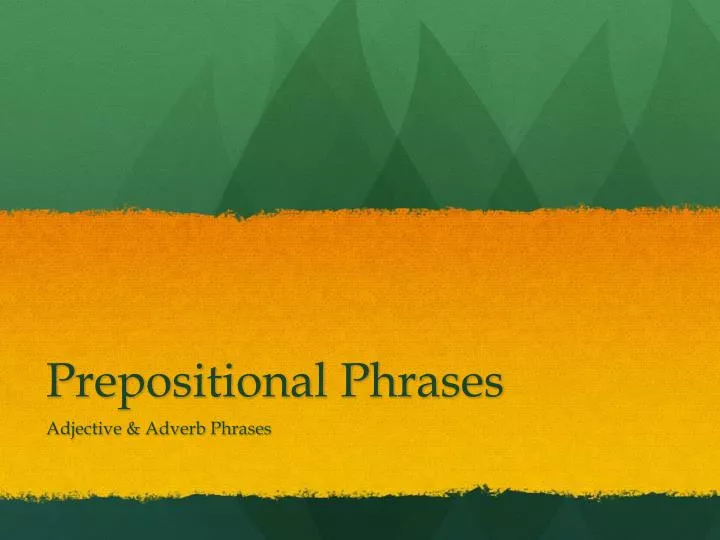 prepositional phrases