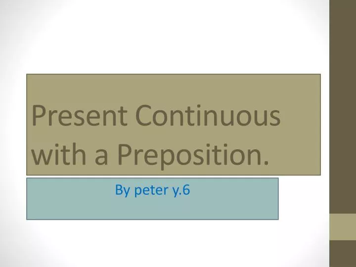 present continuous with a preposition