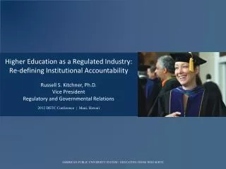 Higher Education as a Regulated Industry: Re-defining Institutional Accountability
