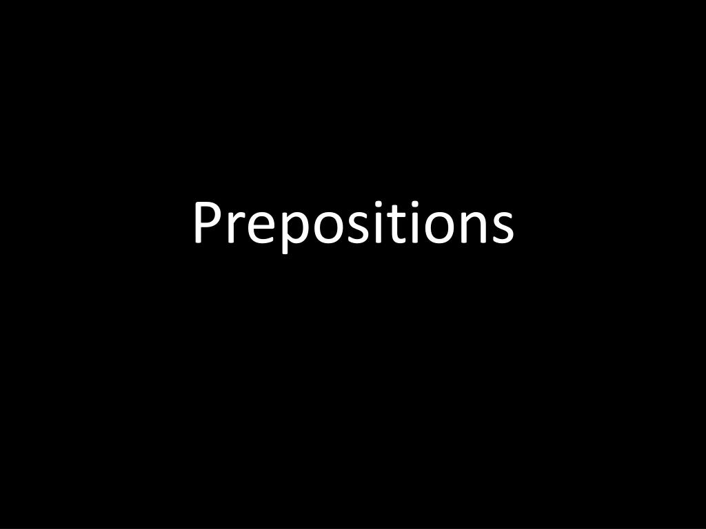PPT - Prepositions PowerPoint Presentation, free download - ID:2599791