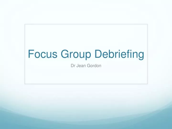 focus group debriefing