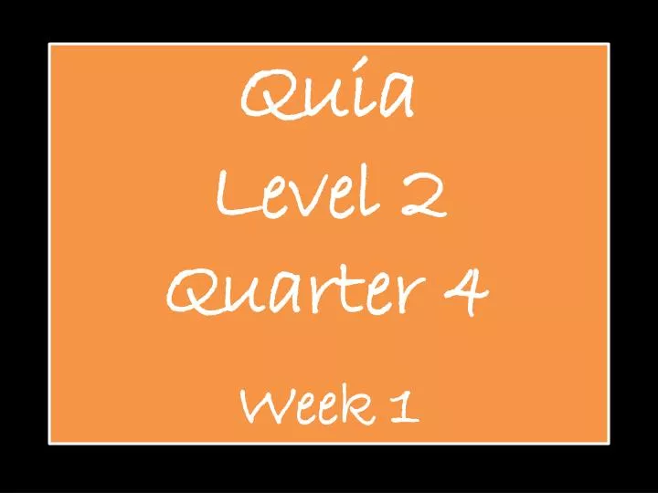 quia level 2 quarter 4 week 1