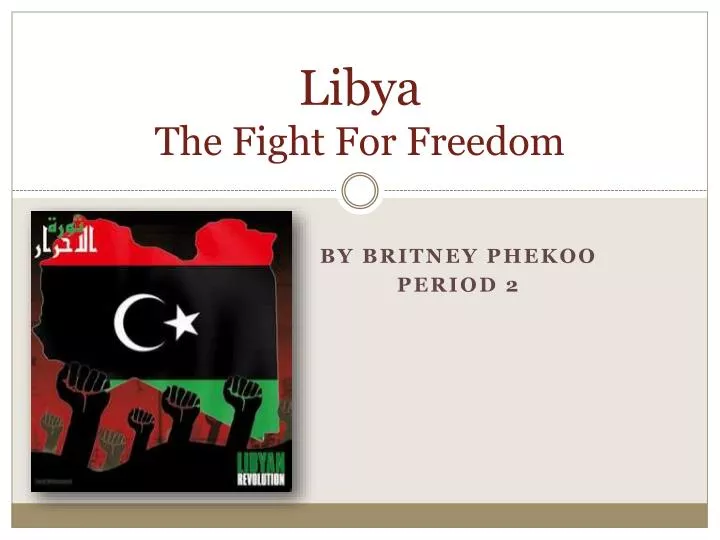 libya the fight for freedom