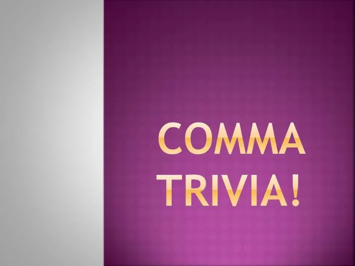 comma trivia