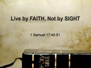 Live by FAITH, Not by SIGHT
