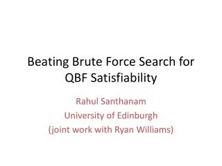 Beating Brute Force Search for QBF Satisfiability