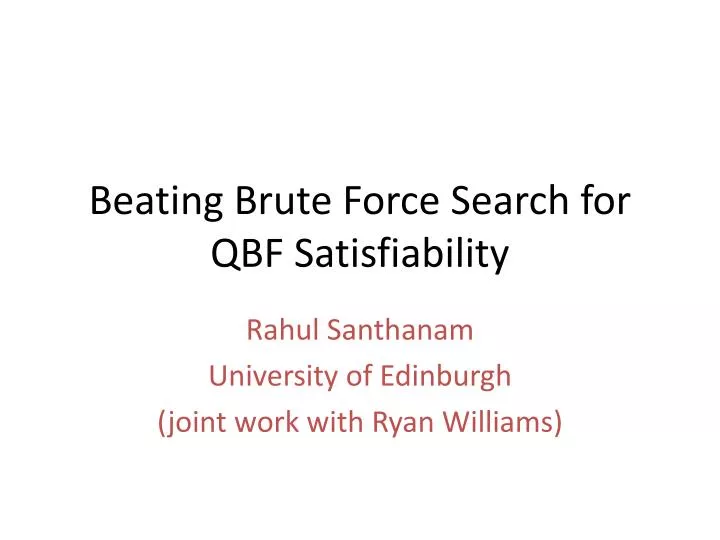 beating brute force search for qbf satisfiability