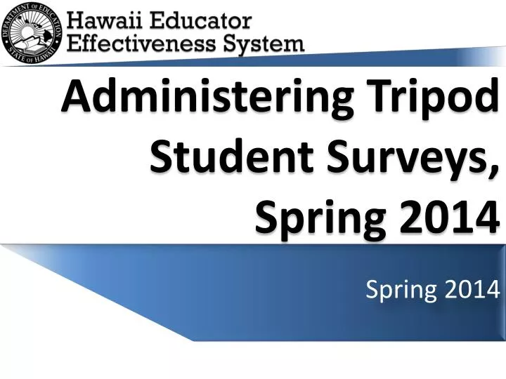 administering tripod student surveys spring 2014