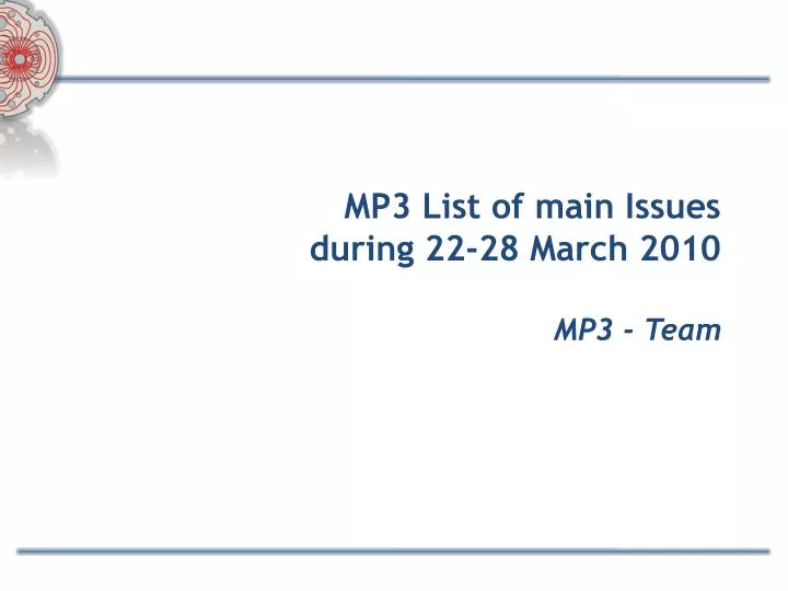 mp3 list of main issues during 22 28 march 2010 mp3 team