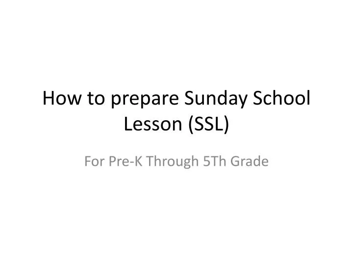 how to prepare sunday school lesson ssl
