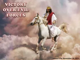 VICTORY OVER EVIL FORCES