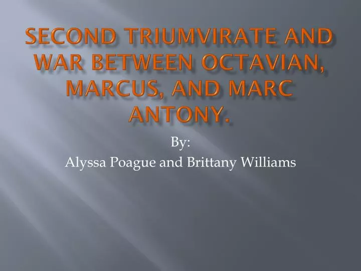 second triumvirate and war between octavian marcus and marc antony