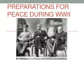 preparations for peace during wwii