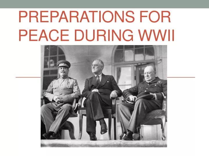 preparations for peace during wwii