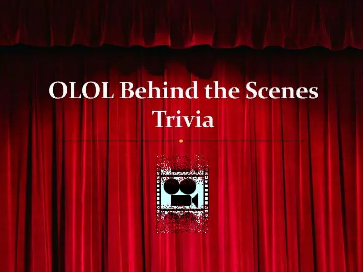 olol behind the scenes trivia
