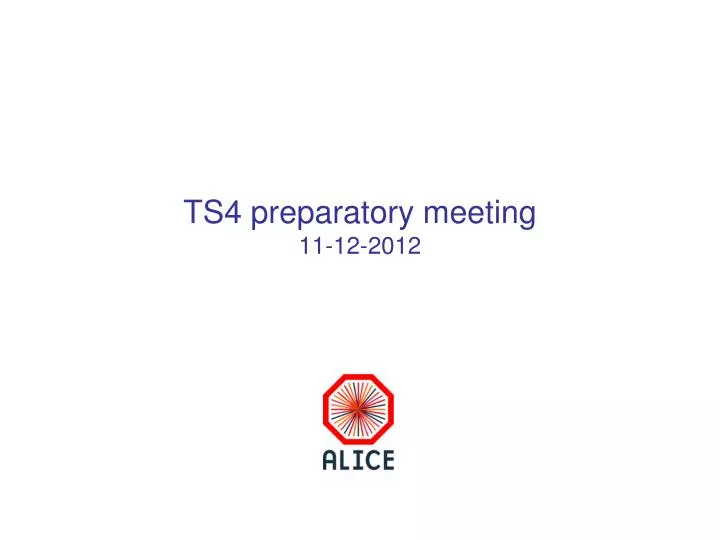 ts4 preparatory meeting 11 12 2012