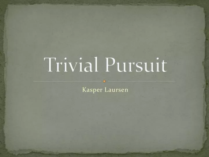 trivial pursuit