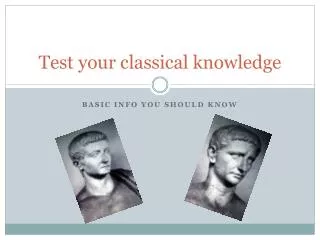 Test your classical knowledge