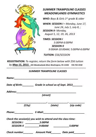 SUMMER TRAMPOLINE CLASSES MEADOWLANDS GYMNASTICS WHO: Boys &amp; Girls 1 st grade &amp; older