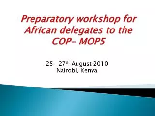 Preparatory workshop for African delegates to the COP- MOP5