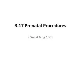 3.17 Prenatal Procedures