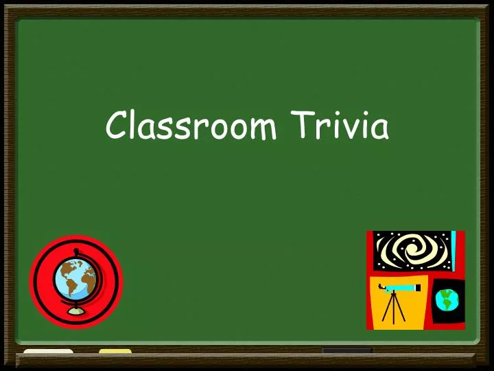 classroom trivia