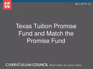Texas Tuition Promise Fund and Match the Promise Fund