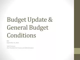 Budget Update &amp; General Budget Conditions