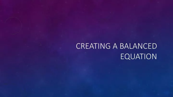 creating a balanced equation