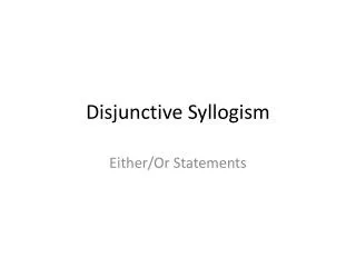 Disjunctive Syllogism